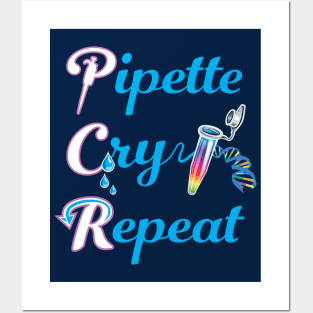 PCR Pipette Cry Repeat Funny Design for DNA Biotechnology Lab Techs and Scientists Posters and Art